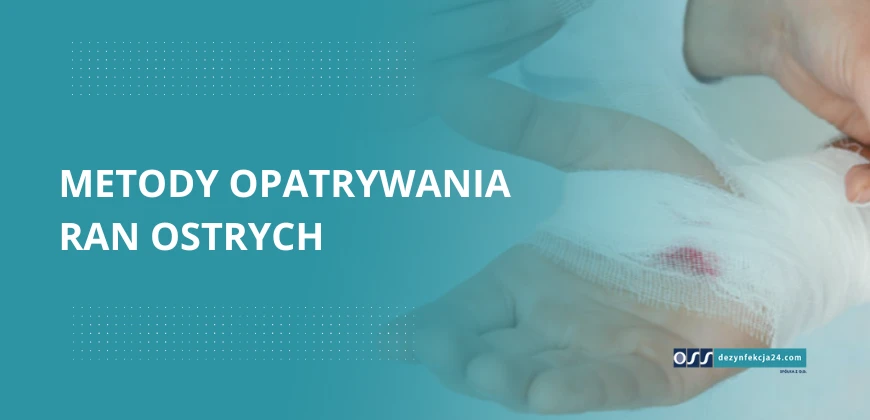 Metody opatrywania ran ostrych